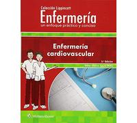 Enfermería cardiovascular - 3ª edición: Un Enfoque Práctico Y Conciso - Cuidados Cardiovasculares/ a Practical and Concise Approach - Cardiovascular Care (Incredibly Easy! Series®)
