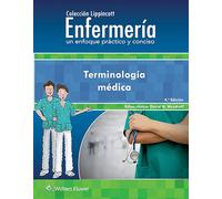 Enfermería. Un Enfoque Práctico Y Conciso. Terminología Médica