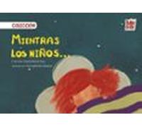 Colección Mientras Los Niños (1.duermen 2.juegan 3.crecen)