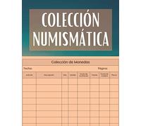 Colección Numismática: El libro de registro de inventario de monedas definitivo, para registrar y realizar un seguimiento de su colección de monedas: ¡edición MEGA de tamaño grande con 150 páginas!