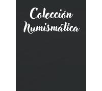 Colección Numismática: El libro de registro de inventario de monedas , para registrar y realizar un seguimiento de su colección de monedas | Dimensiones: 8.5 "x 11" | 110 Páginas.