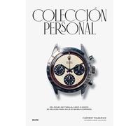 Colección personal. Del Rolex Daytona al Casio G_Shock. 90 relojes para salir en buena compañía | Clément Mazarian, Henry Leutwyler