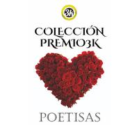 COLECCIÓN PREMIO3k POETISAS: 11 Poemarios Completos