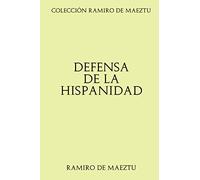 Colección Ramiro de Maeztu: Defensa de la Hispanidad