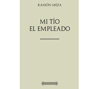 Colección Ramón Meza. Mi tío el empleado