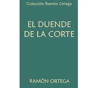 Colección Ramón Ortega. El duende de la corte: O memorias de un fraile
