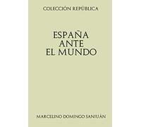 Colección República. España ante el mundo