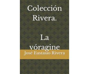 Colección Rivera. La vóragine
