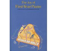 Denes agay : the joy of first-year piano: a method and repertory for the beginning pianist (The joy books)