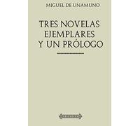 Colección Unamuno. Tres novelas ejemplares y un prólogo