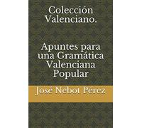 Colección Valenciano. Apuntes para una Gramática Valenciana Popular