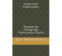 Colección Valenciano. Tratado de Ortografía Valenciana Clásica