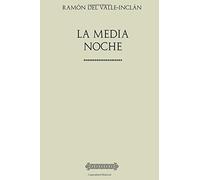 Colección Valle-Inclán. La Media Noche: Visión estelar de un momento de guerra