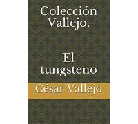 Colección Vallejo. El tungsteno