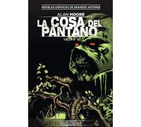 Colección Vertigo núm. 30: La Cosa Del Pantano de Alan Moore 2