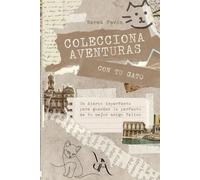 Colecciona aventuras con tu gato: Diario imperfecto para guardar lo más perfecto de tu mejor amigo felino