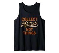 Colecciona momentos, no cosas - Filosofía de vida inspiradora Camiseta sin Mangas