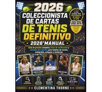 Coleccionista de cartas de tenis definitivo 2026'Manual: Guía de precios completa, listas de verificación y consejos de expertos para tarjetas de novato, autógrafas, antiguas y modernas