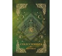 Coleccionista de historias: Cuaderno literario: Eirel