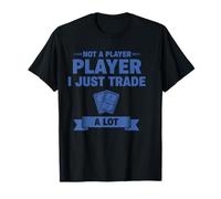 Coleccionista de Tarjetas coleccionables Not A Player I Just Trade A Lot Camiseta