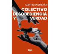 Colectivo desobediencia y verdad | José Miguel Martín-sacristán