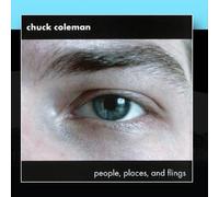 Coleman, Chuck - People Places & Flings