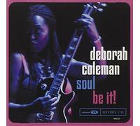Coleman, Deborah - Soul Be It
