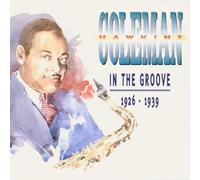 Coleman Hawkins - In the Groove 1926-1939