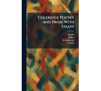 Coleridge Poetry and Prose With Essays
