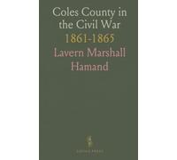 Coles County in the Civil War: 1861-1865