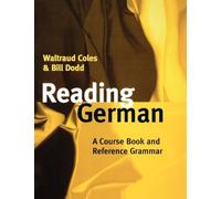 COLES,DODD:READING GERMAN.COURSE BOOK & REFERENCE GRAMMAR PAPER: A Course Book and Reference Grammar