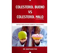 Colesterol Bueno vs Colesterol Malo: Mitos y Realidades sobre el Colesterol