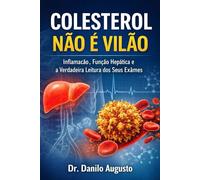 Colesterol Não é Vilão: Inflamação, Função Hepática e a Verdadeira Leitura dos Seus Exames (A MEDICINA ORIGINAL)