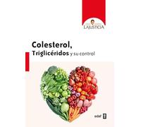 Colesterol, Trigliceridos Y Su Control