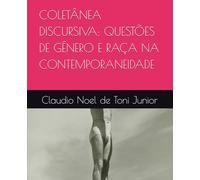 COLETÂNEA DISCURSIVA: QUESTÕES DE GÊNERO E RAÇA NA CONTEMPORANEIDADE