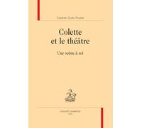 Colette et le théâtre: Une scène à soi (Littérature et Genre)