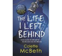 Colette McBeth The Life I Left Behind (Tapa blanda)