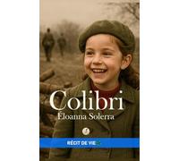 Colibri: Le souffle d’une vie entre guerre et espoir
