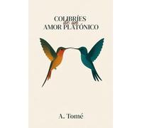 Colibríes de un Amor Platónico