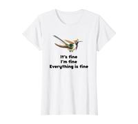 Colibríes Everything is It's I'm Fine Happy Birds Camiseta gráfica económica, Mujer, Blanco, L