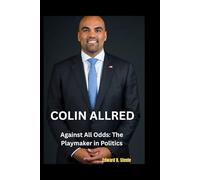 Colin Allred: Against All Odds: The Playmaker in Politics