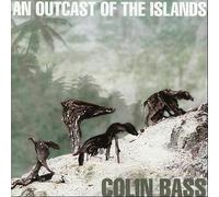Colin BASS - An Outcast Of The Islands
