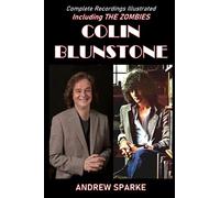 Colin Blunstone: Complete Recordings Illustrated: 50 (Essential Discographies)
