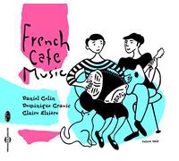 Colin/Cravic/Elziere - French Cafe Music