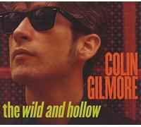 Colin Gilmore - The Wild And Hollow