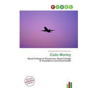 Colin Morley: Royal College of Physicians, Royal College of Paediatrics and Child Health