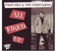 Colin Paul & The Persuaders - All Fired Up