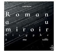 Colin Roche – Roman au Mirroir (Sisyphe a Ma Table) – Novela