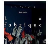 Colin Roche - La Fabrique