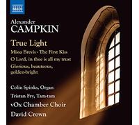 vOx Chamber Choir - Campkin, A.: Choral Works - True Light/ Missa Brevis/ The First Kiss
